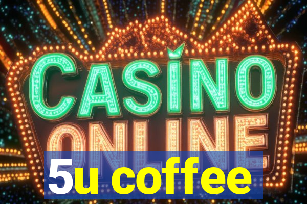 5u coffee
